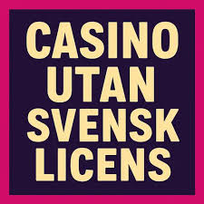 Fördelarna med Casino utan Svensk Licens 1077825391 Fördelarna med Casino utan Svensk Licens 1077825391