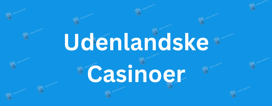 Oplev Fordelene ved EU Casino Uden ROFUS