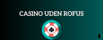Udenlandsk Casino Uden Rufus Dine Muligheder Udenlandsk Casino Uden Rufus Dine Muligheder
